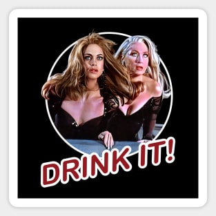 Death becomes her drink it quote Magnet